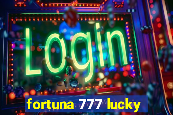 fortuna 777 lucky